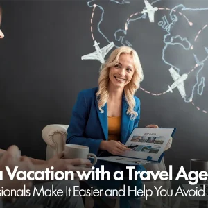 Plan a Vacation with a Travel Agency