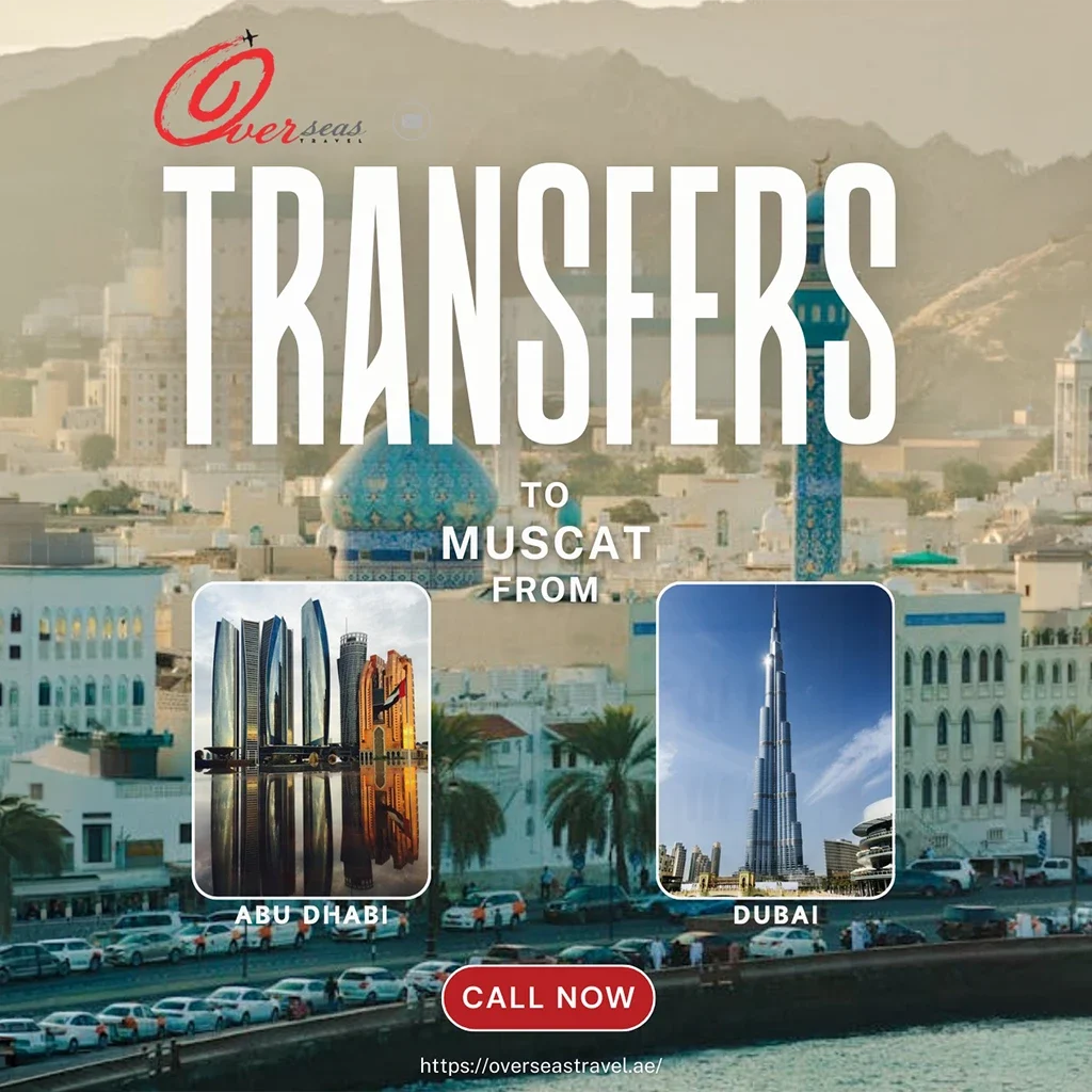A promotional banner for Overseas Travel offering car transfers to Muscat from Abu Dhabi and Dubai, featuring images of the Etihad Towers and Burj Khalifa against a backdrop of a traditional mosque.