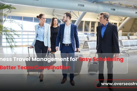 Business Travel Management for Easy Scheduling and Better Team Coordination
