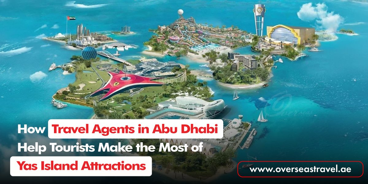 Travel Agents in Abu Dhabi promoting Yas Island attractions, including theme parks, resorts, and entertainment destinations.
