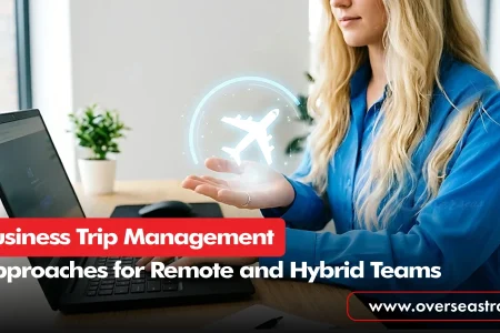 Business Trip Management Approaches for Remote and Hybrid Teams