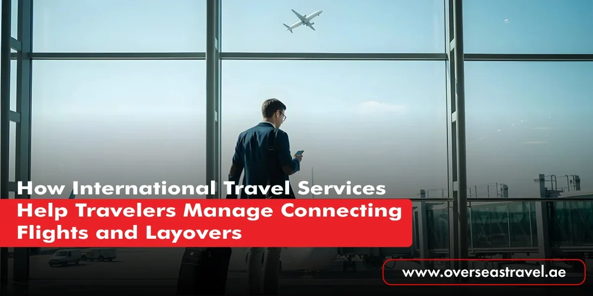 International Travel Services helping travelers manage connecting flights and layovers at an airport.