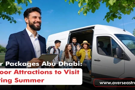 Tour Packages Abu Dhabi: Indoor Attractions to Visit During Summer